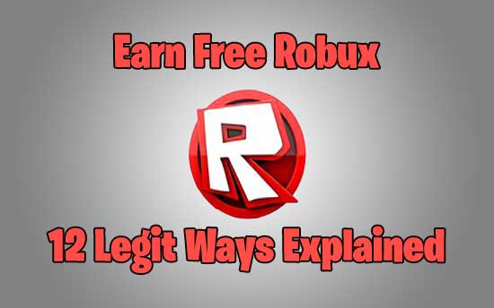 Free Robux Top 12 Methods To Earn Robux In 2020 No Survey No
