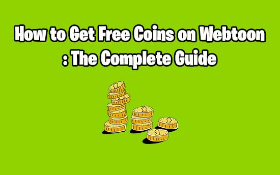 How to Get Free Coins On Webtoon Legit Ways Explained No Survey No