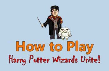 how to play harry potter wizards unite